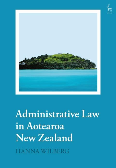 Cover image for book Administrative Law in Aotearoa New Zealand