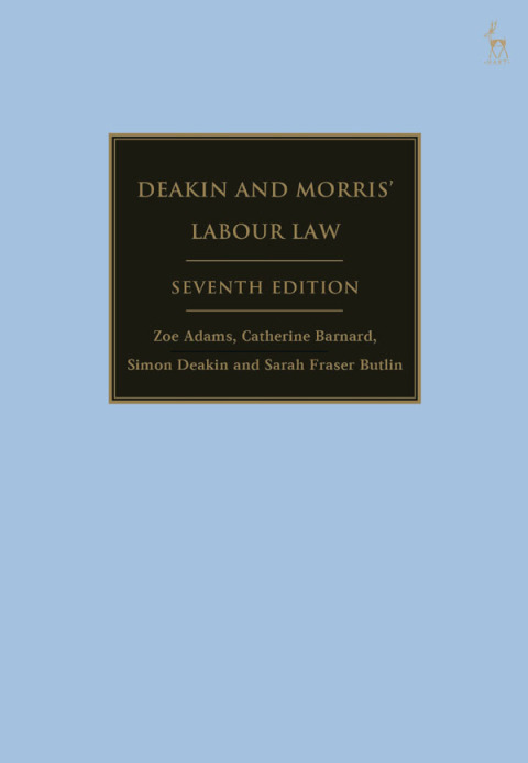 Deakin and Morrisâ Labour Law 