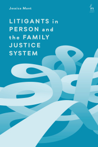 Titelbild: Litigants in Person and the Family Justice System 1st edition 9781509947355
