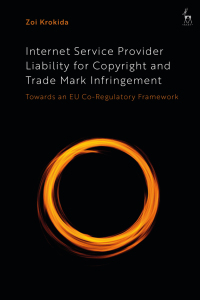 Cover image: Internet Service Provider Liability for Copyright and Trade Mark Infringement 1st edition 9781509948529