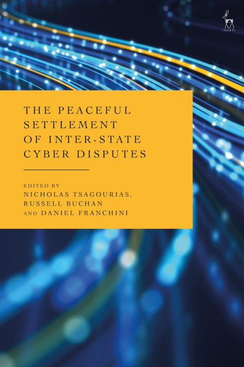 Cover image for book The Peaceful Settlement of Inter-State Cyber Disputes