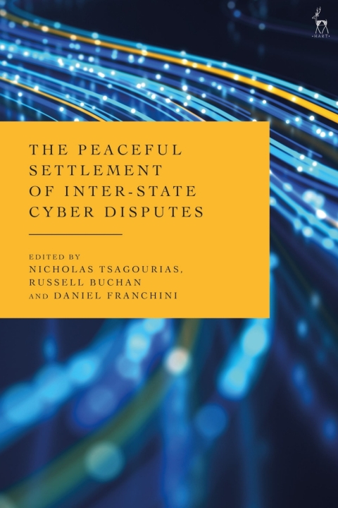 Cover image for book The Peaceful Settlement of Inter-State Cyber Disputes