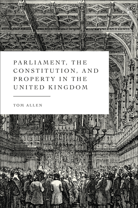 Cover image for book Parliament, the Constitution, and Property in the United Kingdom