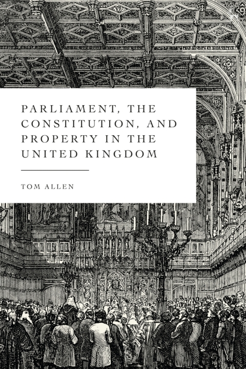 Cover image for book Parliament, the Constitution, and Property in the United Kingdom