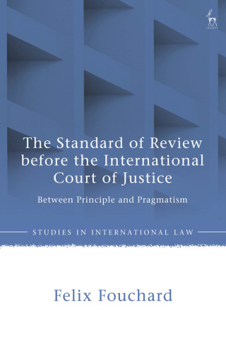 The Standard of Review before the International Court of Justice