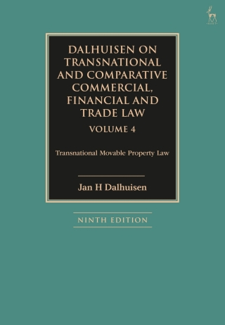 Dalhuisen on Transnational and Comparative Commercial, Financial and Trade Law Volume 4