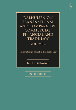 Dalhuisen on Transnational and Comparative Commercial, Financial and Trade Law Volume 4