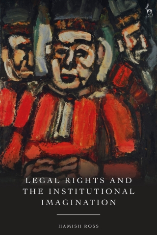 Legal Rights and the Institutional Imagination