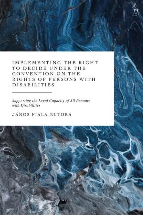 Cover image for book Implementing the Right to Decide under the Convention on the Rights of Persons with Disabilities