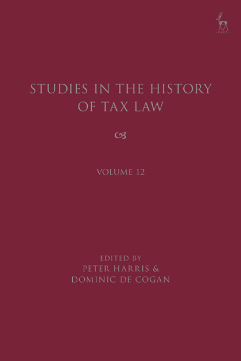 Cover image for book Studies in the History of Tax Law, Volume 12