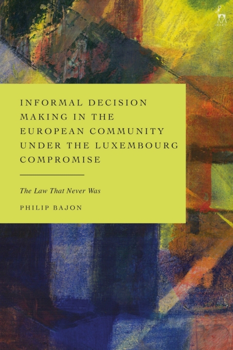Cover image for book Informal Decision Making in the European Community under the Luxembourg Compromise
