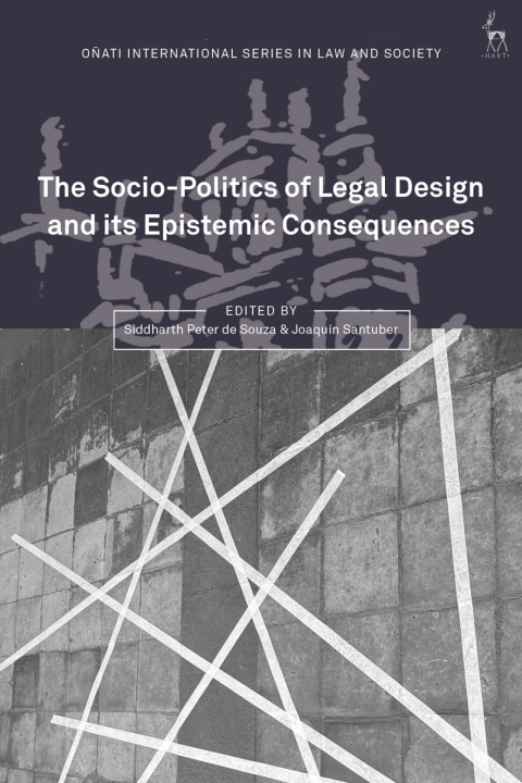Cover image for book The Socio-Politics of Legal Design and its Epistemic Consequences