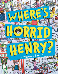 Cover image: Where's Horrid Henry? 9781510101296