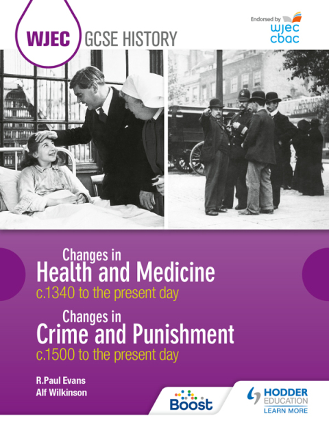 Cover image for book WJEC GCSE History: Changes in Health and Medicine c.1340 to the present day and Changes in Crime and Punishment, c.1500 to the present day