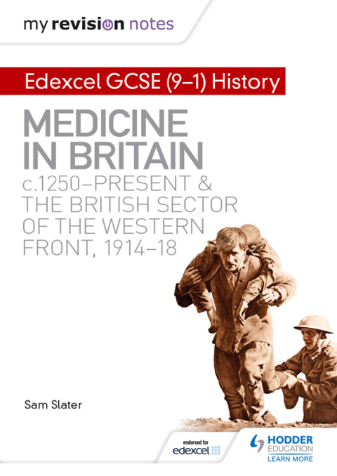 Cover image for book My Revision Notes: Edexcel GCSE (9-1) History: Medicine in Britain, c1250-present and The British sector of the Western Front, 1914-18