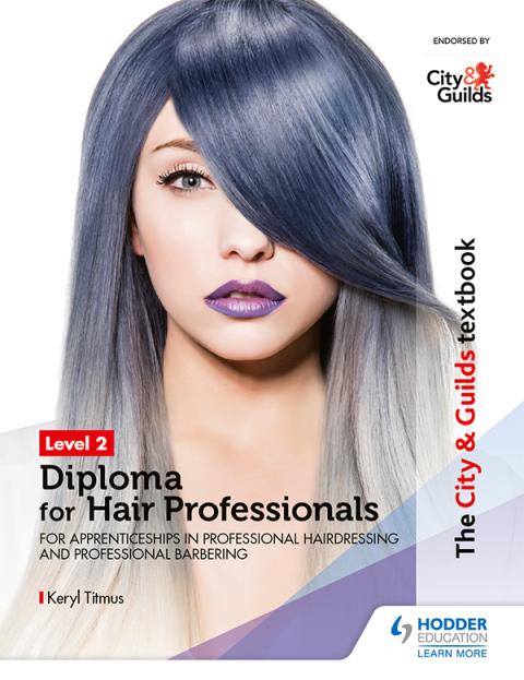 Cover image for book The City & Guilds Textbook Level 2 Diploma for Hair Professionals for Apprenticeships in Professional Hairdressing and Professional Barbering