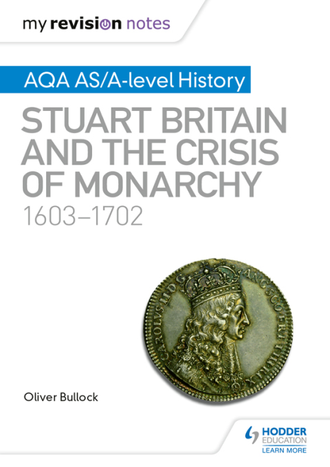 Cover image for book My Revision Notes: AQA AS/A-level History: Stuart Britain and the Crisis of Monarchy, 1603-1702