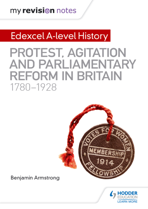 Cover image for book My Revision Notes: Edexcel A-level History: Protest, Agitation and Parliamentary Reform in Britain 1780-1928