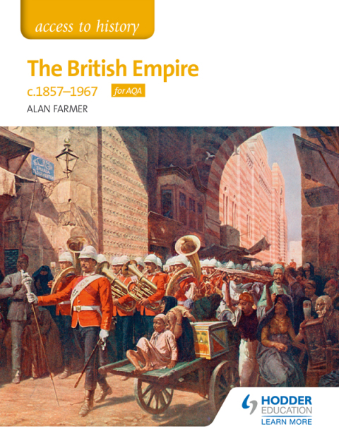 Cover image for book Access to History The British Empire, c1857-1967 for AQA