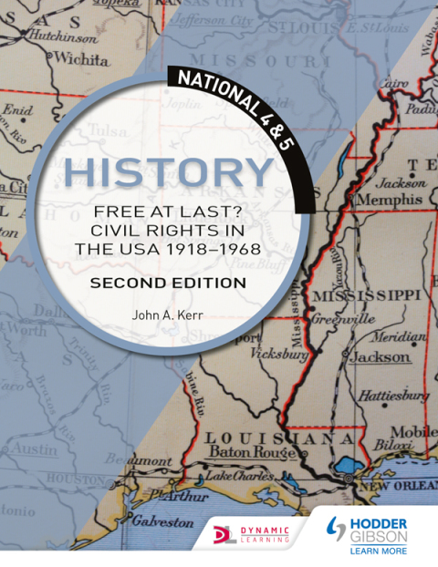 Cover image for book National 4 & 5 History: Free at Last? Civil Rights in the USA 1918-1968, Second Edition