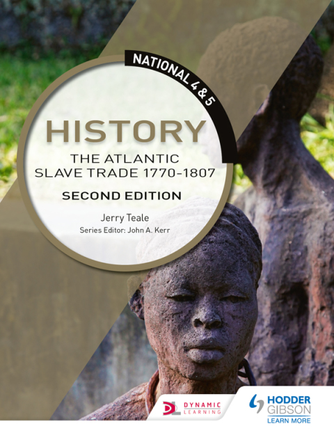 Cover image for book National 4 & 5 History: The Atlantic Slave Trade 1770-1807, Second Edition