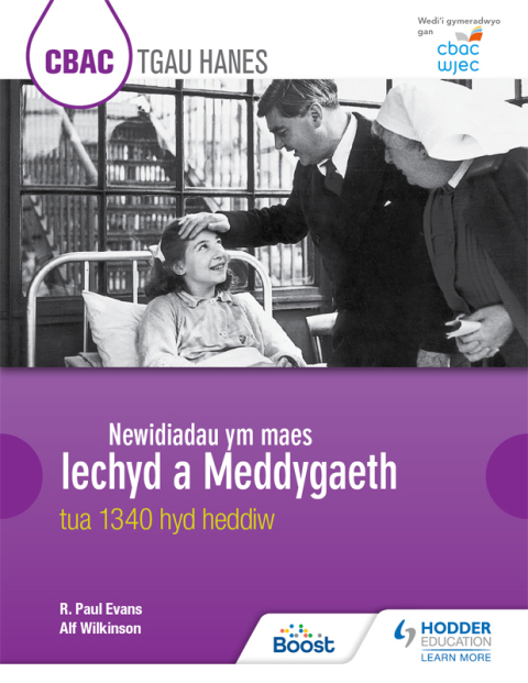 Cover image for book CBAC TGAU HANES: Newidiadau ym maes Iechyd a Meddygaeth tua 1340 hyd heddiw (WJEC GCSE History: Changes in Health and Medicine c.1340 to the present day Welsh-language edition)