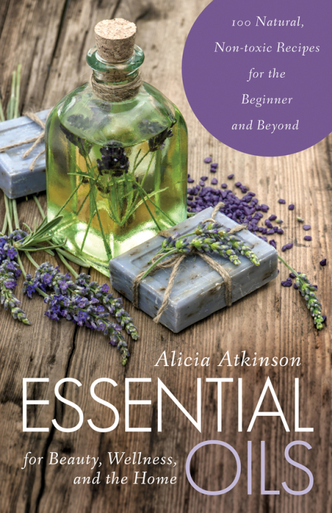 Cover image for book Essential Oils for Beauty, Wellness, and the Home