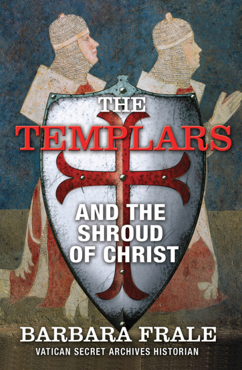 Cover image for book The Templars and the Shroud of Christ