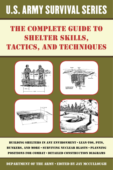 Cover image for book The Complete U.S. Army Survival Guide to Shelter Skills, Tactics, and Techniques
