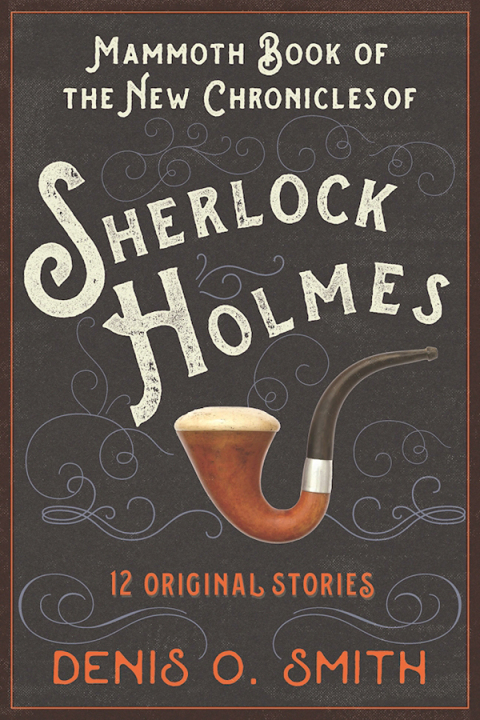 Cover image for book The Mammoth Book of the New Chronicles of Sherlock Holmes