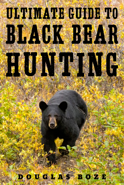 Cover image for book The Ultimate Guide to Black Bear Hunting