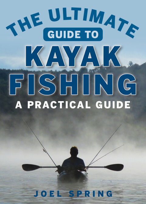 Cover image for book The Ultimate Guide to Kayak Fishing