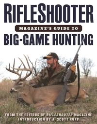 صورة الغلاف: RifleShooter Magazine's Guide to Big-Game Hunting 9781510720763