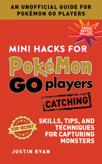 Cover image: Mini Hacks for Pokémon GO Players: Catching 9781510722101