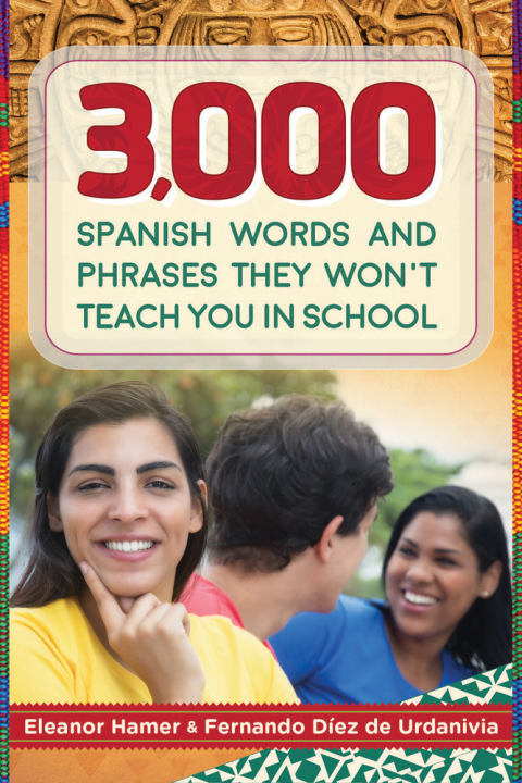 Cover image for book 3,000 Spanish Words and Phrases They Won't Teach You in School