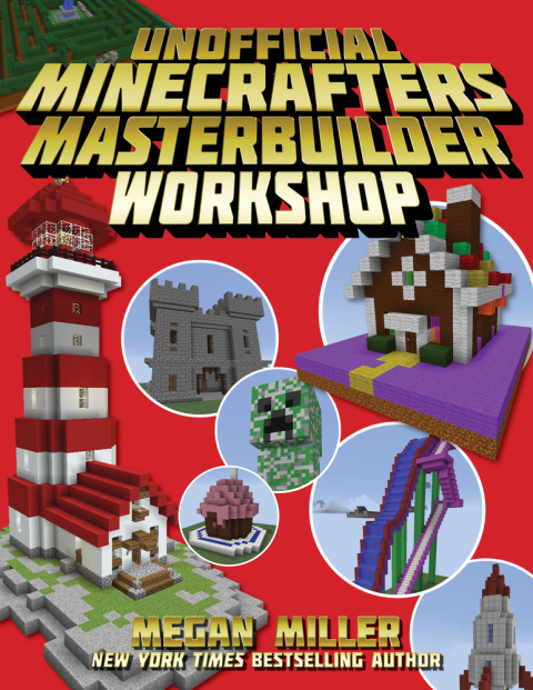 Cover image for book The Unofficial Minecrafters Master Builder Workshop