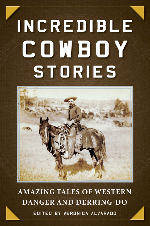 Cover image for book Incredible Cowboy Stories