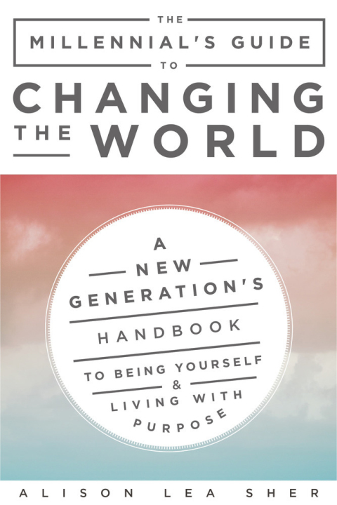 Cover image for book The Millennial's Guide to Changing the World