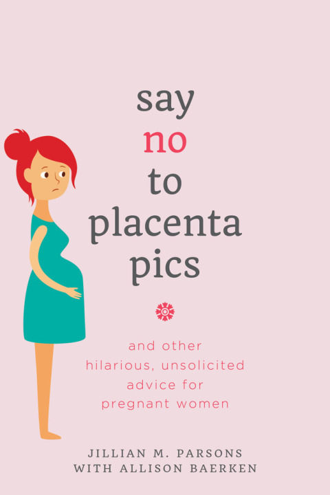 Cover image for book Say No to Placenta Pics