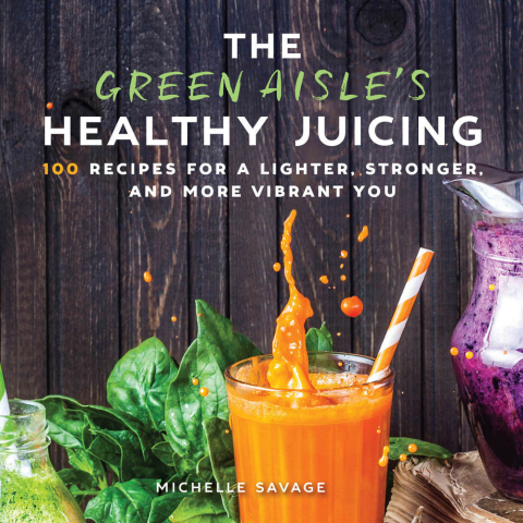 Cover image for book The Green Aisle's Healthy Juicing