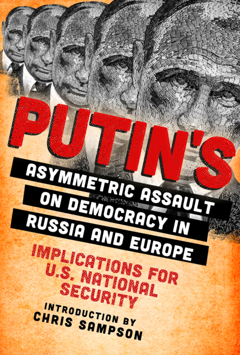 Cover image for book Putin's Asymmetric Assault on Democracy in Russia and Europe