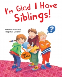 Cover image: I'm Glad I Have Siblings 9781510746572