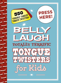 صورة الغلاف: Belly Laugh Totally Terrific Tongue Twisters for Kids 9781510754898