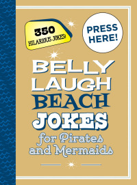 صورة الغلاف: Belly Laugh Beach Jokes for Pirates and Mermaids 9781510758636