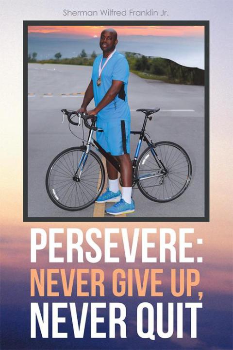 Cover image for book Persevere: Never Give Up, Never Quit