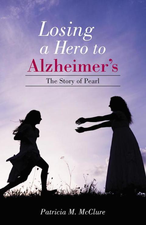 Cover image for book Losing a Hero to Alzheimer's