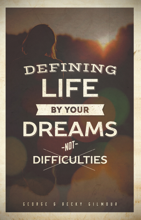 Cover image for book Defining Life by Your Dreams Not Difficulties
