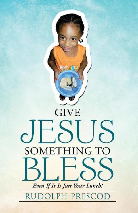 Cover image for book Give Jesus Something to Bless