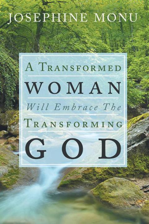 Cover image for book A Transformed Woman Will Embrace the Transforming God