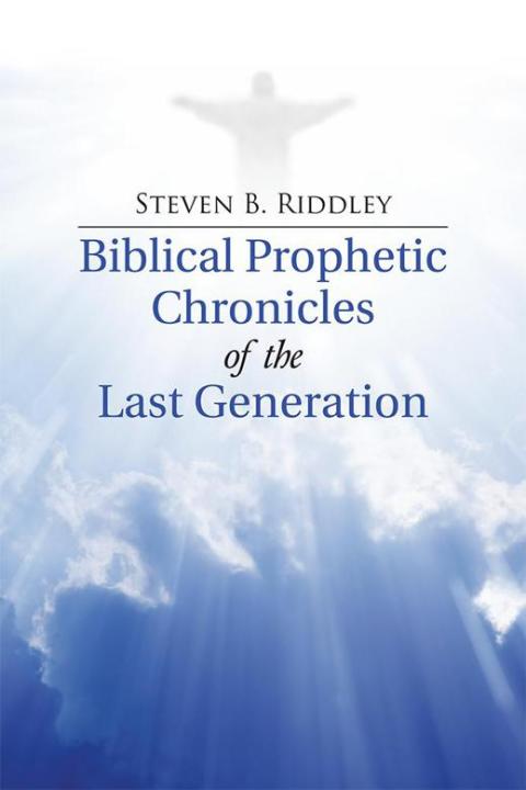 Cover image for book Biblical Prophetic Chronicles of the Last Generation